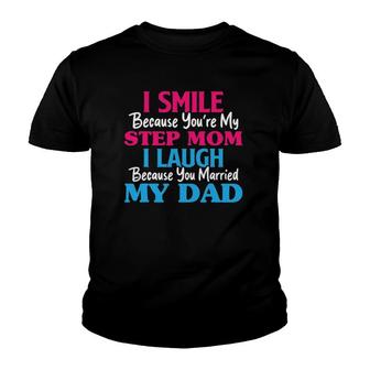 I Smile Because You're My Step Mom Funny Step Mother's Day Youth T-shirt | Mazezy