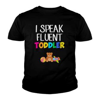 I Speak Fluent Toddler Toddler Daycare Teacher Youth T-shirt | Mazezy