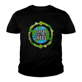 I Speak For The Trees Gift Environmental Earth Day Youth T-shirt | Mazezy
