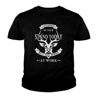 I Stopped By Your Stand Today But You Were At Work Youth T-shirt | Mazezy