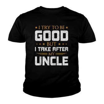 I Try To Be Good But I Take After My Uncle Nephew Raglan Baseball Tee Youth T-shirt | Mazezy