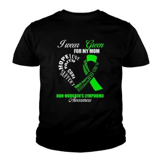 I Wear Green For My Mom Non-Hodgkin's Lymphoma Awareness Youth T-shirt | Mazezy