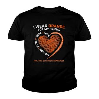 I Wear Orange For My Friend Ms Multiple Sclerosis Awareness Youth T-shirt | Mazezy