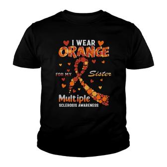 I Wear Orange For My Sister Multiple Sclerosis Awareness Youth T-shirt | Mazezy