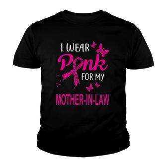 I Wear Pink For My Mother-In-Law Breast Cancer Awareness Youth T-shirt | Mazezy