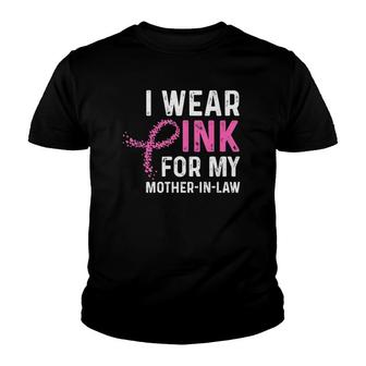 I Wear Pink For My Mother In Law Breast Cancer Gift Youth T-shirt | Mazezy