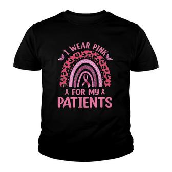 I Wear Pink For My Patients Rainbow Breast Cancer Awareness Nurse Youth T-shirt | Mazezy