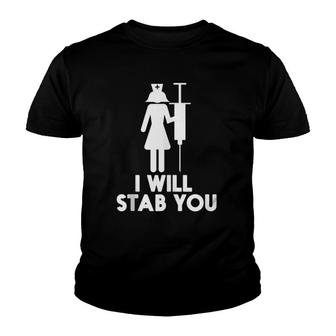 I Will Stab You Funny Graduating Nurse Design Gift Youth T-shirt | Mazezy