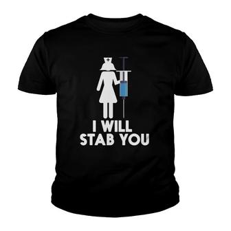 I Will Stab You Funny Graduating Nurse Gift Youth T-shirt | Mazezy