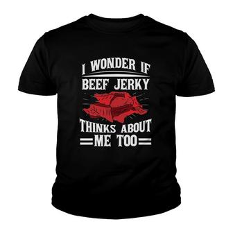 I Wonder If Beef Jerky Thinks About Me Too Food Sayings Youth T-shirt - Thegiftio UK