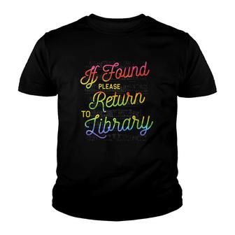 If Found Please Return To Library Book Lovers Youth T-shirt | Mazezy