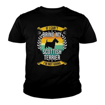 If I Can't Bring My Scottish Terrier Dog Lover Youth T-shirt | Mazezy UK