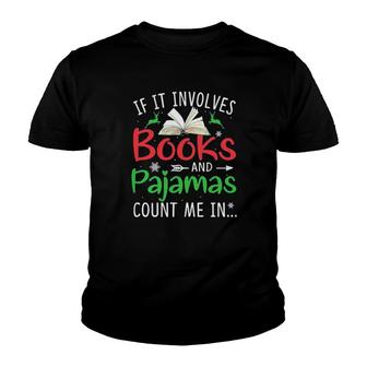If It Involves Books And Pajamas Count Me In Youth T-shirt | Mazezy