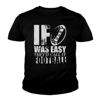 If Rugby Was Easy Theyd Call It Football Funny Joke Youth T-shirt - Thegiftio UK