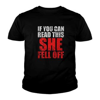 If You Can Read This She Fell Off Youth T-shirt | Mazezy