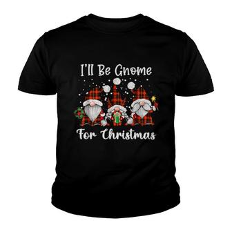 I'll Be Gnome For Christmas Three Gnomes Youth T-shirt | Mazezy