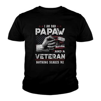 I'm A Dad Papaw Veteran Nothing Scares Me Fathers Day Youth T-shirt | Mazezy