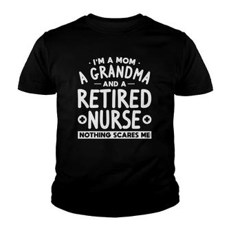 Im A Mom A Grandma And A Retired Nurse Nursing Retirement Youth T-shirt - Thegiftio UK