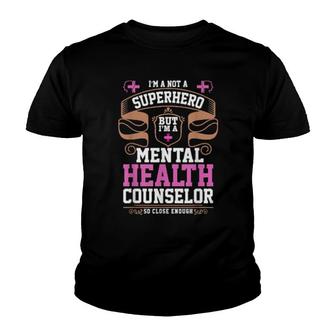 I’M A Not A Superhero But I’M Atal Health Counselor Youth T-shirt | Mazezy