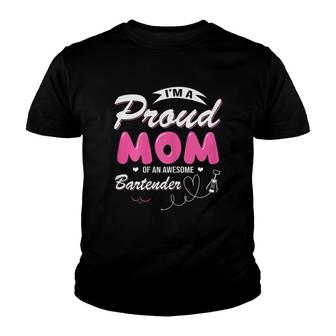 Im A Proud Mom Of An Awesome Bartender Youth T-shirt | Mazezy
