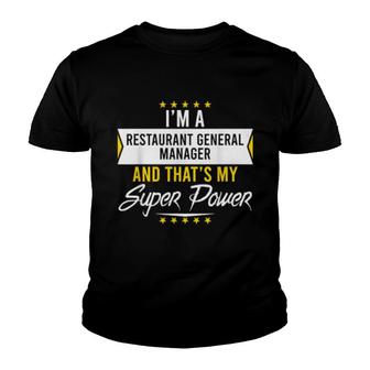 I'm A Restaurant General Manager And That's My Superpower Youth T-shirt | Mazezy