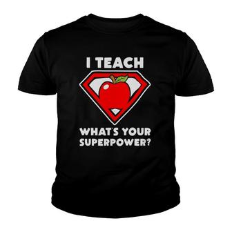 I'm A Teacher What's Your Superpower Youth T-shirt | Mazezy