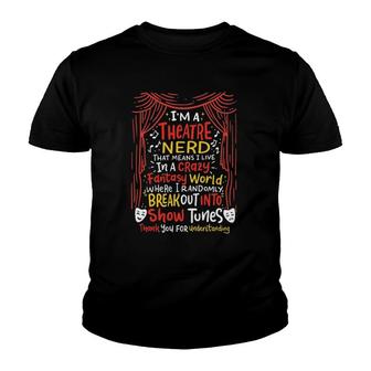 I'm A Theatre Nerd Funny Musical Theater Show Tunes Clothes Youth T-shirt | Mazezy