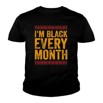 I'm Black Every Month African American Black History Youth T-shirt | Mazezy CA