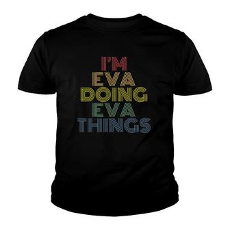 I'm Eva Doing Eva Things Personalized Name Youth T-shirt | Mazezy