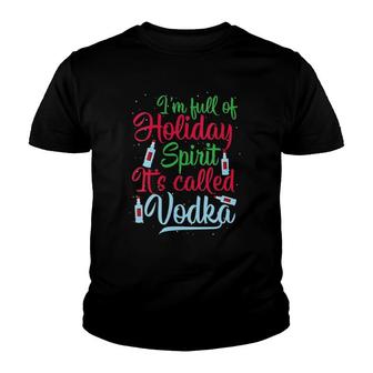 I'm Full Of Holiday Spirit It's Called Vodka Xmas Drinking V-Neck Youth T-shirt | Mazezy