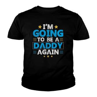 I'm Going To Be A Daddy Again Youth T-shirt | Mazezy
