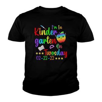 I'm In Kindergarten On Twosday Tuesday February 22Nd Pop It Youth T-shirt | Mazezy