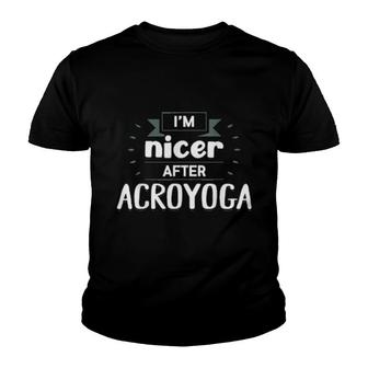 I'm Nicer After Acroyoga Yoga Acro Apparel Youth T-shirt | Mazezy