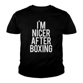 I'm Nicer After Boxing Funny Gym Saying Fitness Training Tank Top Youth T-shirt | Mazezy