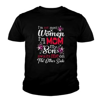 I'm Not Most Women I'm Mom My Son Awaits Me On The Other Side Mother's Day Glitter Flowers Youth T-shirt | Mazezy