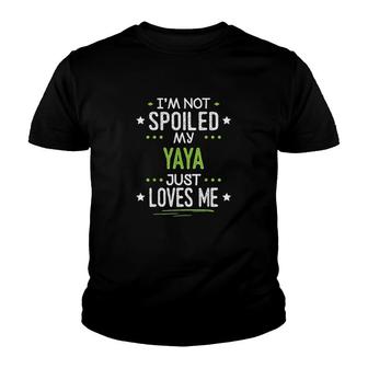 Im Not Spoiled My Yaya Just Loves Me Youth T-shirt - Thegiftio UK