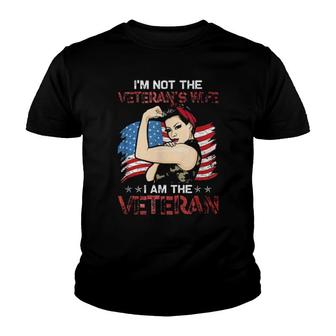 I’M Not The Veteran’S Wife I Am The Veteran Tee Youth T-shirt | Mazezy