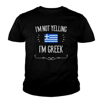 I'm Not Yelling I'm Greek Funny Greece Country Pride Youth T-shirt | Mazezy