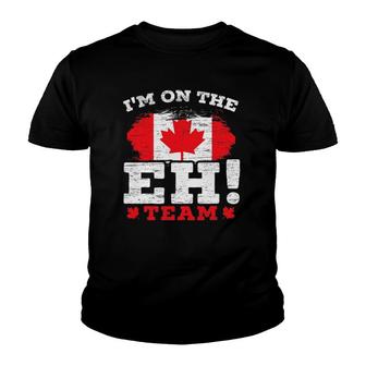 I'm On The Eh Team Canadian Canada Day Maple Leaf Canuck Youth T-shirt | Mazezy
