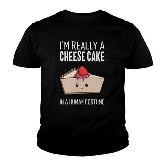 I'm Really A Cheesecake In A Human Costume Halloween Funny Youth T-shirt | Mazezy