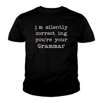 I'm Silently Correcting Your Grammar Police English Teacher Youth T-shirt | Mazezy