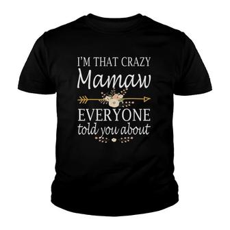 I'm That Crazy Mamaw Everyone Told You About Mother's Day Youth T-shirt | Mazezy