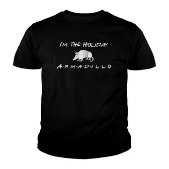 I'm The Holiday Armadillo Funny Youth T-shirt | Mazezy