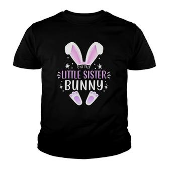 I'm The Little Sister Bunny Easter Day Family Matching Style Youth T-shirt | Mazezy