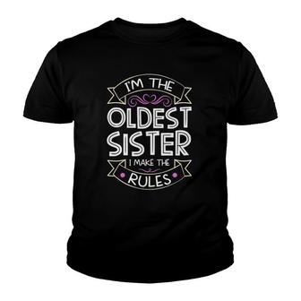 I'm The Oldest I Make The Rules Funny Sibling Brother Sister Youth T-shirt | Mazezy