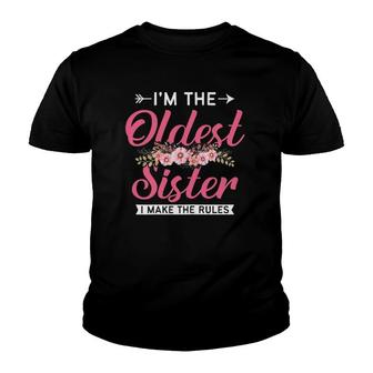 I'm The Oldest Sister I Make The Rules - Sister Matching Youth T-shirt | Mazezy