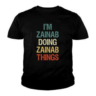 Im Zainab Doing Zainab Things Personalized First Name Gift Youth T-shirt - Thegiftio UK