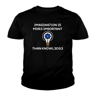 Imagination Is More Important Than Knowledge In Numbers Code Youth T-shirt | Mazezy