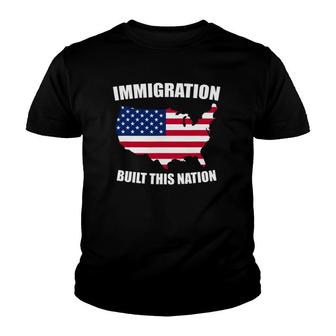 Immigration Built This Nation Usa Protest Support Youth T-shirt | Mazezy