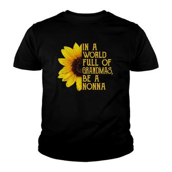In A World Full Of Grandmas Be A Nonna Italian Grandma Youth T-shirt | Mazezy